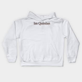 Im Quinlan Kids Hoodie